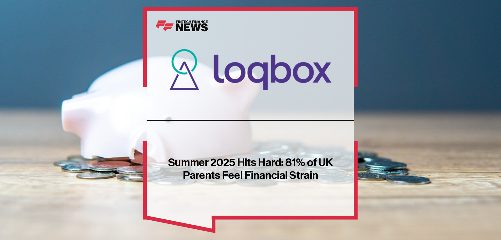 Loqbox Parents’ Planner 2025 reveals UK family financial stress