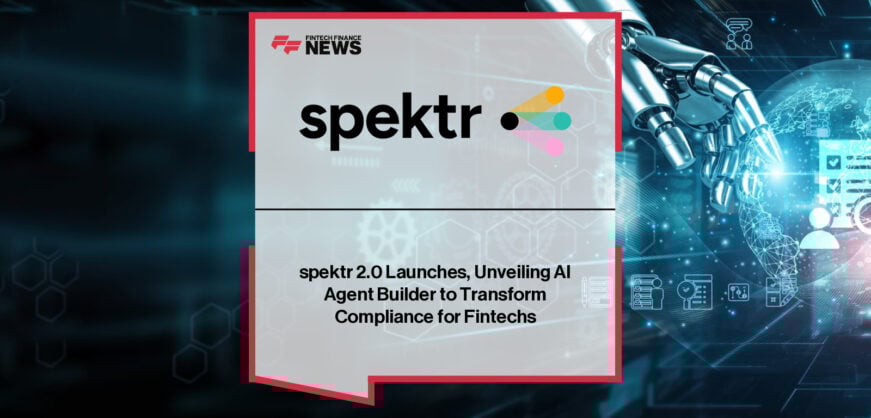 spektr launches spektr 2.0 with AI Agent Builder, giving compliance teams no-code tools to automate onboarding, monitoring, and risk processes.