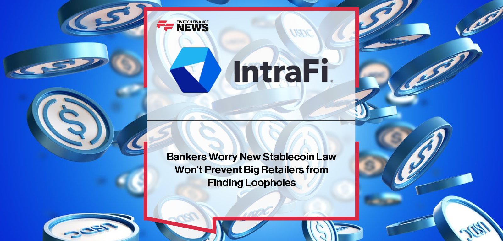 GENIUS Act Stablecoin Regulation survey by IntraFi reveals banking concerns
