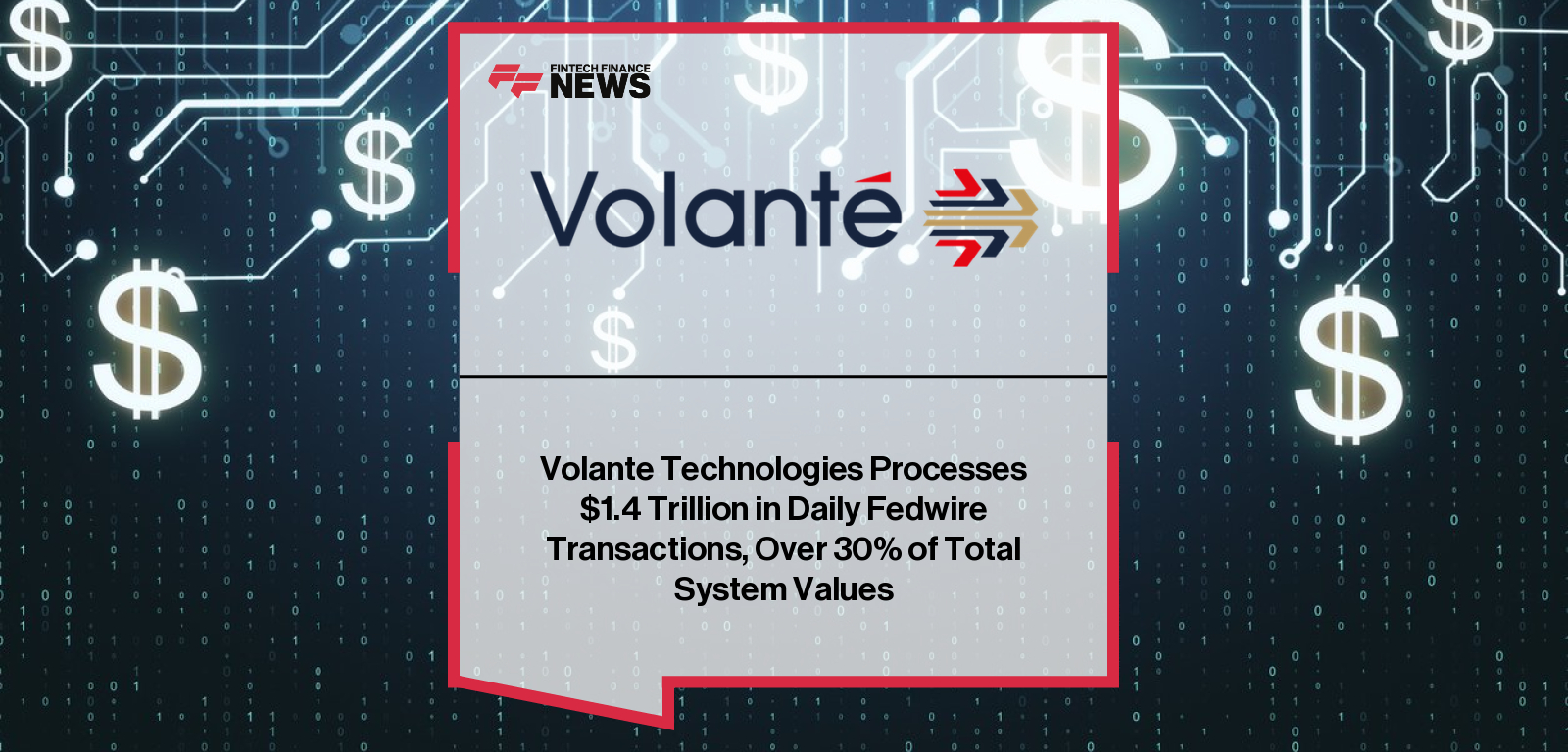 Volante ISO 20022 Fedwire migration processes $1.4T daily