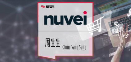 Nuvei Chow Sang Sang digital payments partnership for North America and APAC expansion