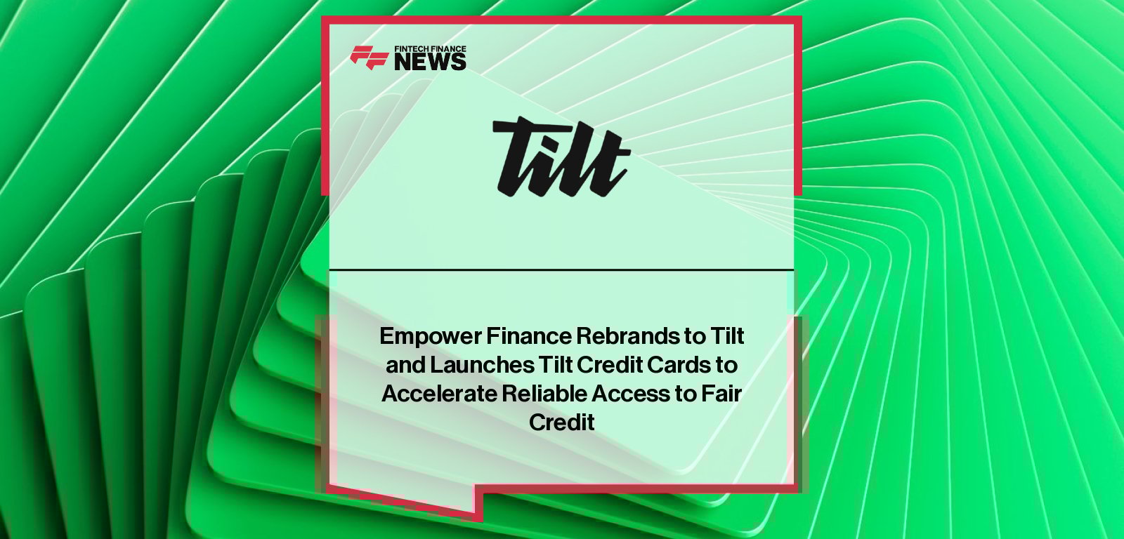Tilt Credit Cards launched with cash flow underwriting for underserved borrowers