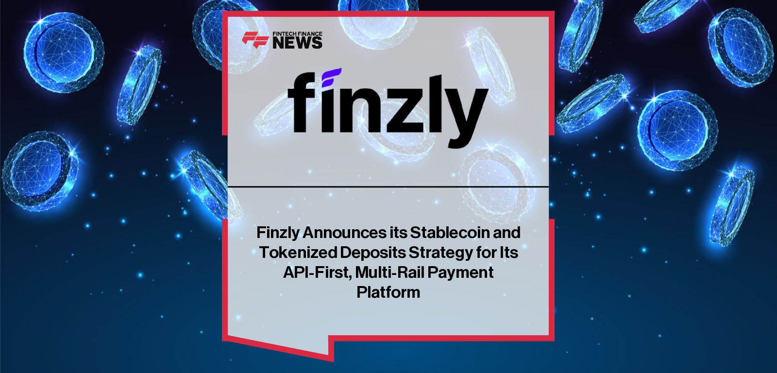 Finzly Stablecoin adds support for tokenized deposits and programmable money