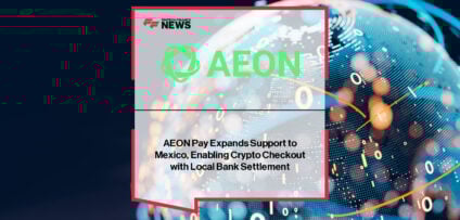 AEON Pay Mexico launches crypto-to-bank payments via local transfers