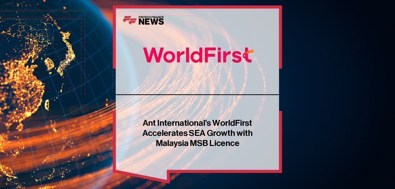 WorldFirst Malaysia Licence approved for SME cross-border payments