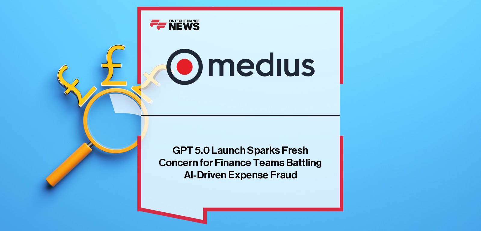 Medius AI Expense Fraud survey warns of rising GPT-5 financial risk