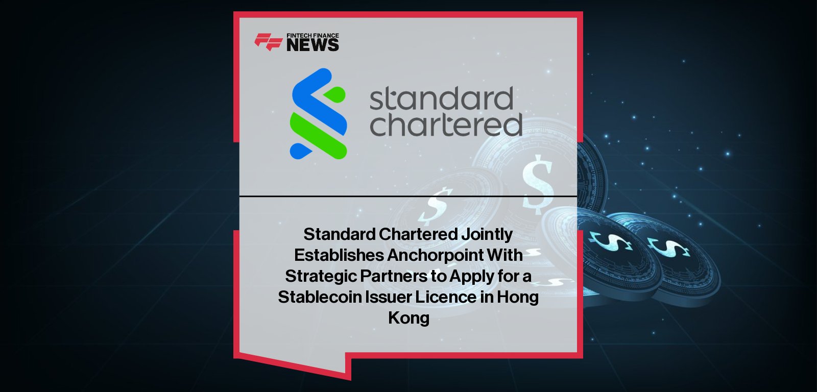 Standard Chartered Anchorpoint stablecoin venture in Hong Kong