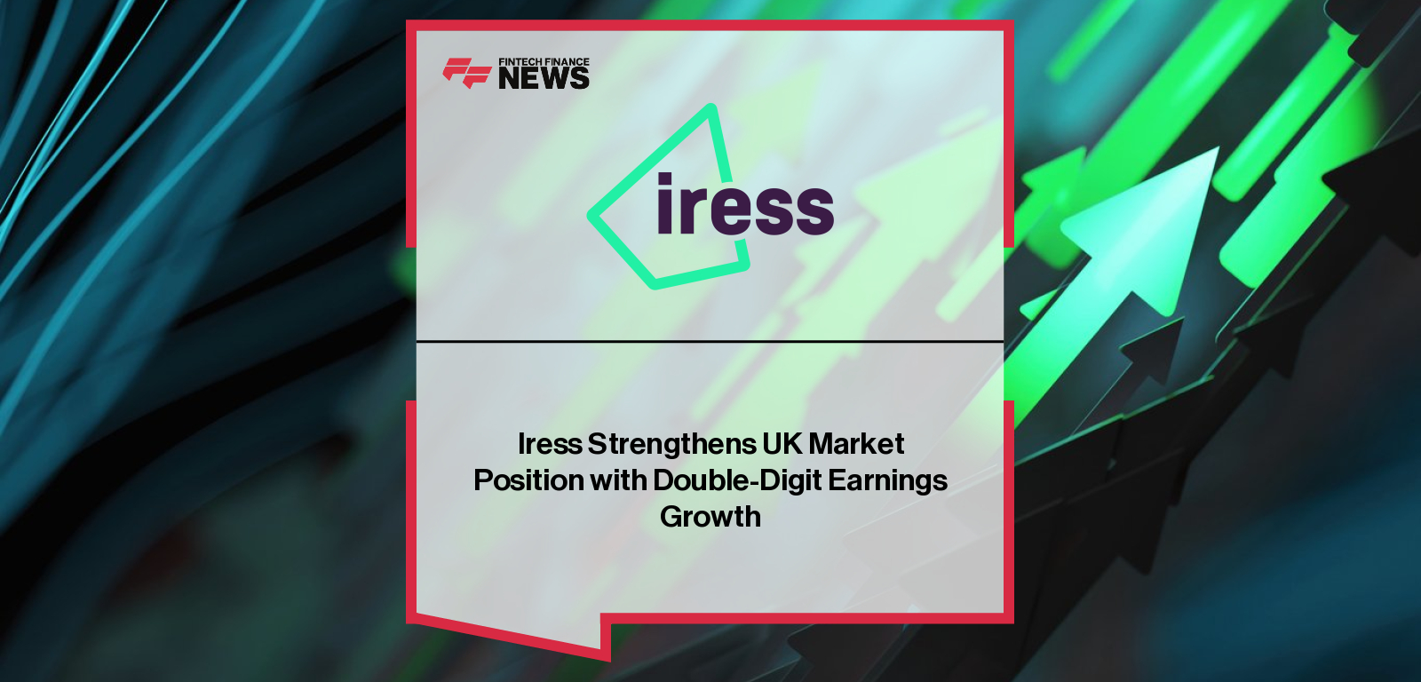 Marcus Price and Alistair Morgan of Iress announce strong UK growth and strategic advances in H1 2025