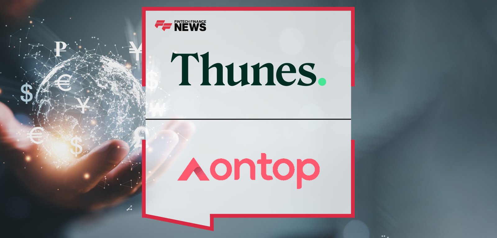 Kyle Rosen of Thunes and Thomas McAllister of Ontop announce partnership to deliver real-time payouts to freelancers worldwide