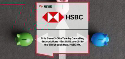 HSBC UK Invisible Spending research shows Brits waste £61 annually on unused subscriptions despite cutting back