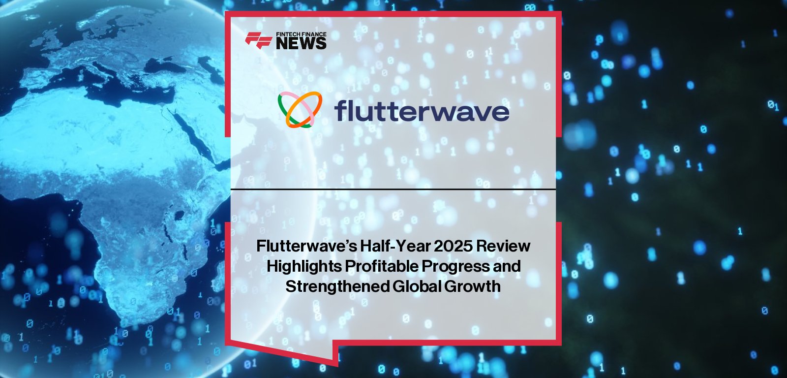 Flutterwave CEO Olugbenga “GB” Agboola announces strong H1 2025 results with doubled margins, expanded licenses, and new global partnerships