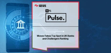 Monzo tops 11:FS Pulse feature rankings with a score of 98, outperforming both challengers and incumbents – Joe Colchester highlights Monzo’s personalised UX while noting traditional banks’ digital advances