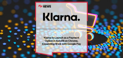 Klarna to Launch as a Payment Option in Autofill on Chrome, Expanding Work with Google Pay