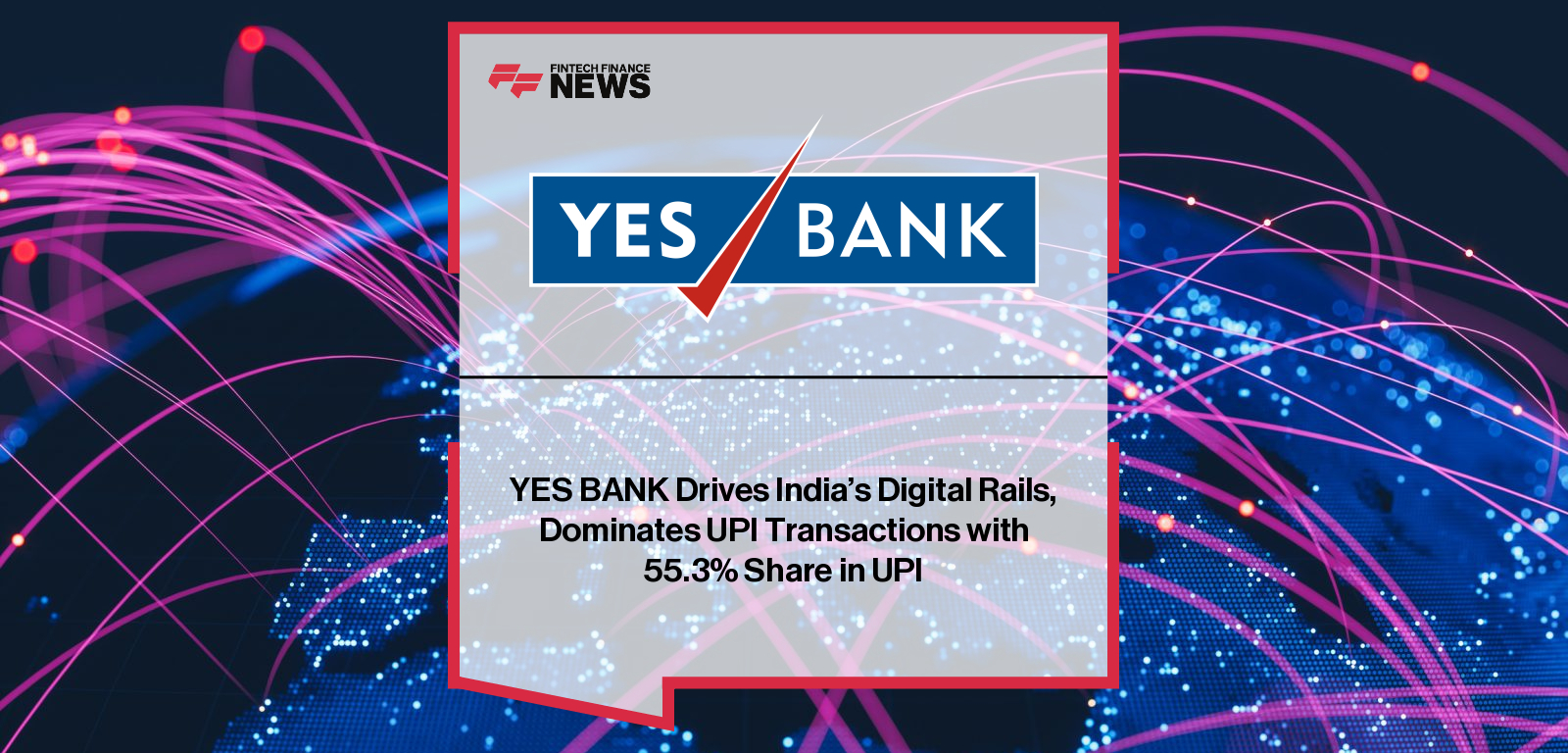 YES BANK posts strong Q1 FY26 digital leadership results – Ajay Rajan details the bank’s role in driving India’s financial inclusion through UPI dominance, AePS reach, and cloud-native innovation.