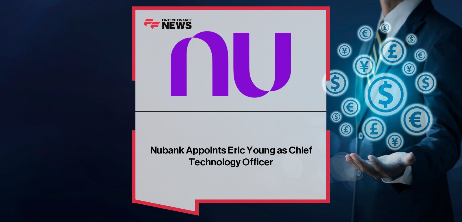 Nubank appoints Eric Young as Chief Technology Officer, succeeding Vitor Olivier after a decade of leadership.