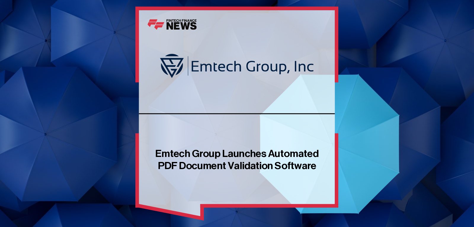 Emtech Group launches QMT TruePDF, automating compliance and accuracy checks for insurance PDF documents.