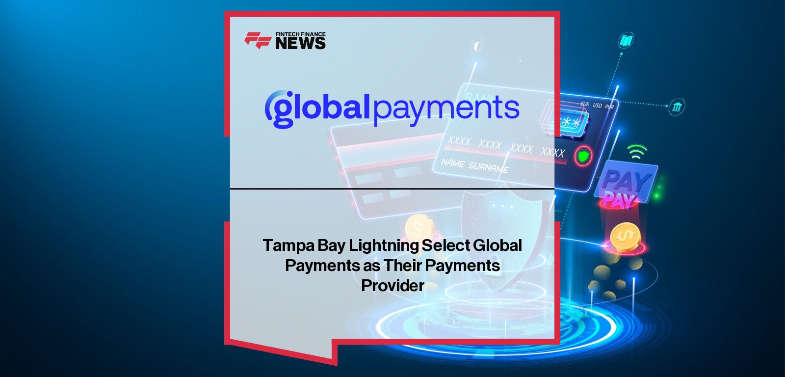 Tampa Bay Lightning selects Global Payments as payments provider for AMALIE Arena.