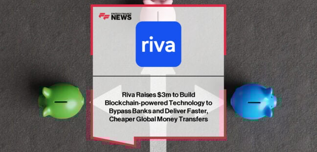 Riva Money raises $3M pre-seed led by Project A to build blockchain-enabled cross-border payments infrastructure — founders Niklas Hoejman and Mahendra Katoch outline vision