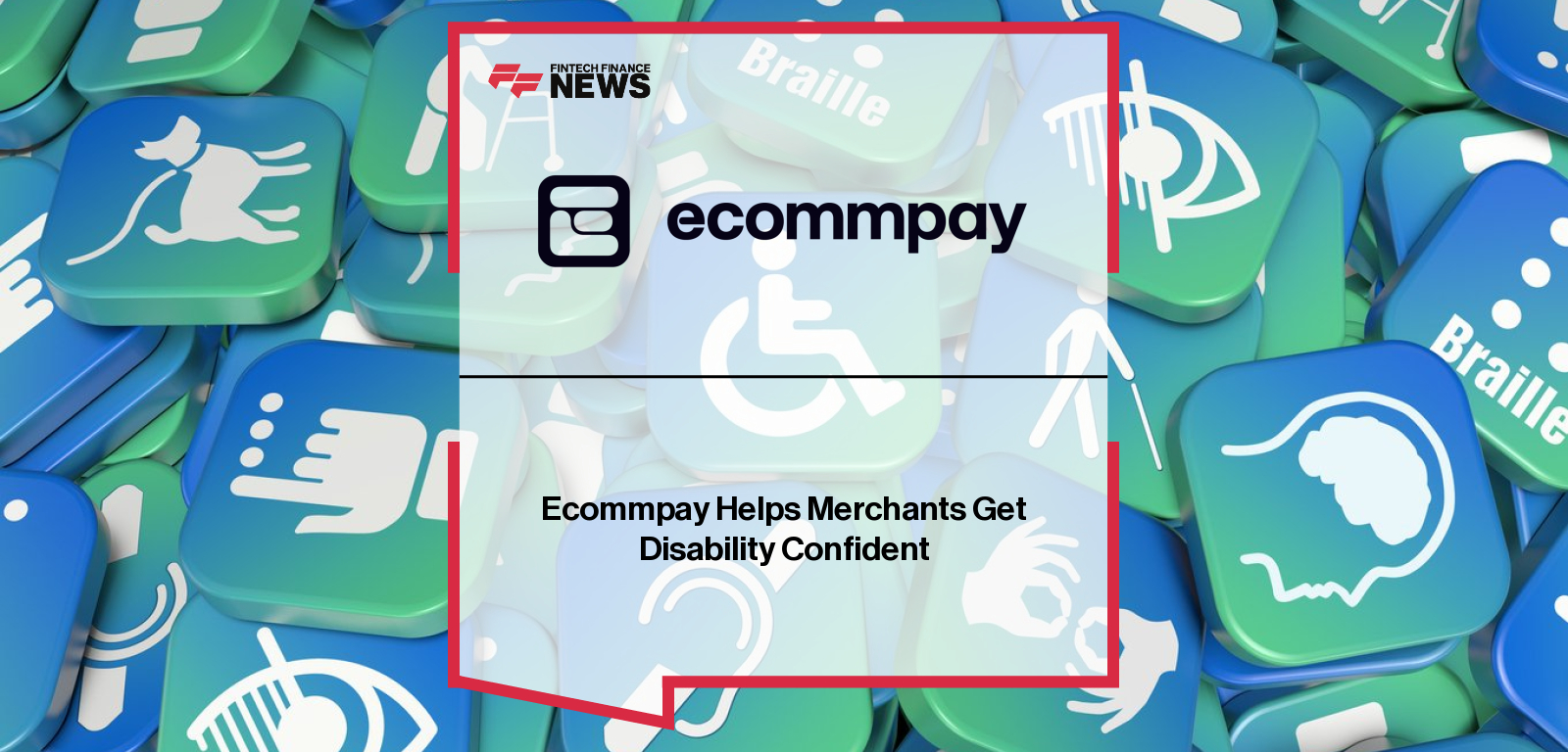 Ecommpay partners with disability inclusion leader Cressida Stephenson to deliver free Disability Confident Scheme training sessions for e-commerce and FinTech businesses.