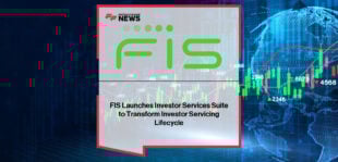 FIS launches Investor Services Suite to automate investor lifecycle management for fund managers and financial institutions.
