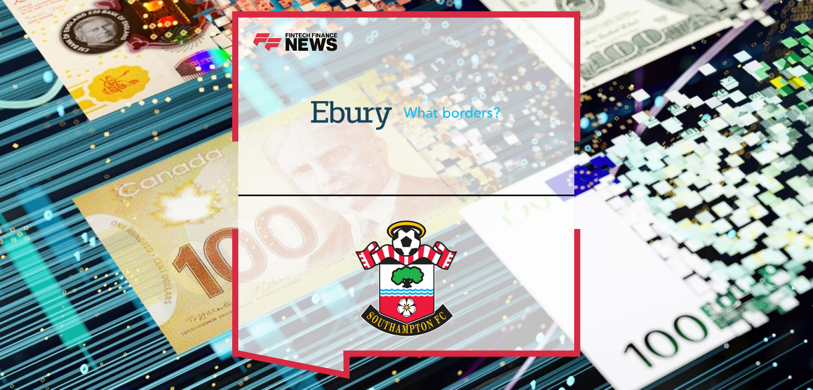Ebury extends partnership with Southampton Football Club as Official Fintech Partner for the 2025/26 season.