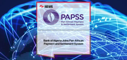 Bank of Algeria joins PAPSS, the Afreximbank-led Pan-African Payment and Settlement System, ahead of hosting Intra-African Trade Fair 2025 in Algiers.