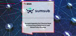 Sumsub appoints Kat Cloud as Head of Government Relations to lead global regulatory engagement across fintech, crypto, and compliance.