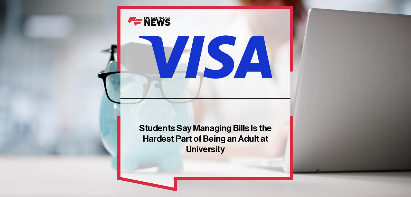 Visa study shows UK students struggle most with managing bills, as new Visa A2A solution aims to simplify recurring payments.