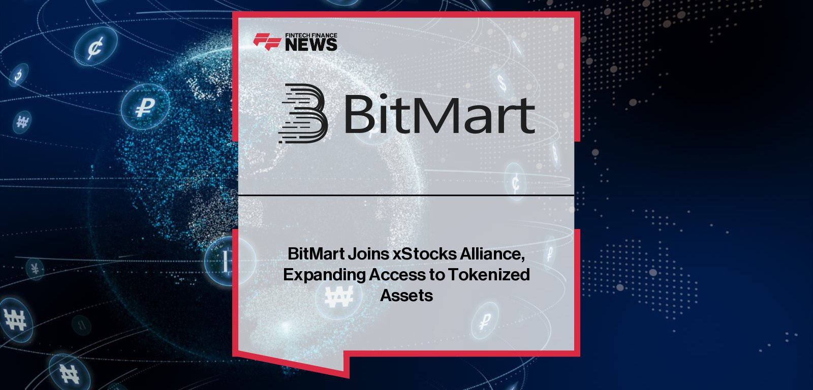 Backed welcomes BitMart to the xStocks Alliance, expanding access to tokenized blue-chip stocks and ETFs for global traders.