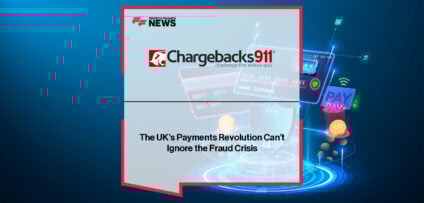Chargebacks911 CEO urges UK regulators to address friendly fraud in upcoming Payments Vision strategy.