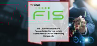 FIS launches Optimized Reconciliation Service to automate financial recordkeeping.