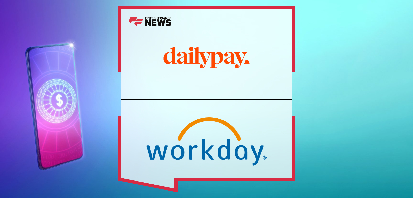 Workday selects DailyPay as its Strategic Partner for On-Demand Pay in the U.S. and Canada.