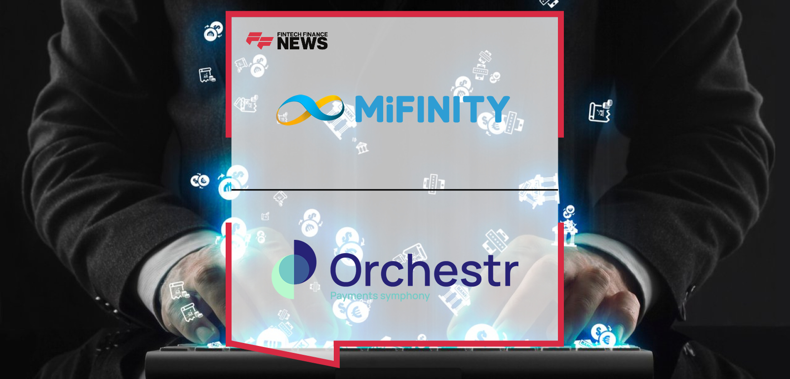 MiFinity partners with Orchestr to enhance iGaming payments.