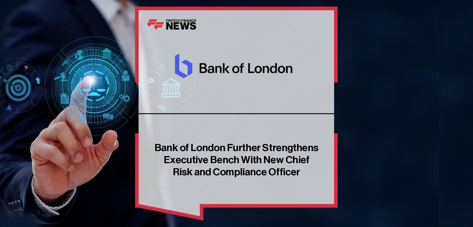 The Bank of London appoints Aris Asimakis as Chief Risk Officer.