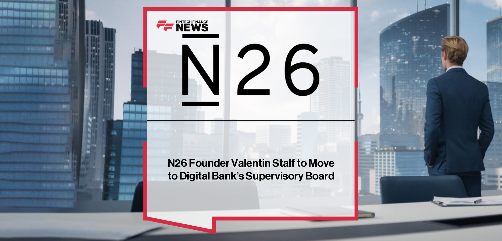 N26 co-founder Valentin Stalf steps down as CEO, joining the Supervisory Board, while Maximilian Tayenthal continues in his executive leadership role as the digital bank expands its portfolio and posts record revenues.
