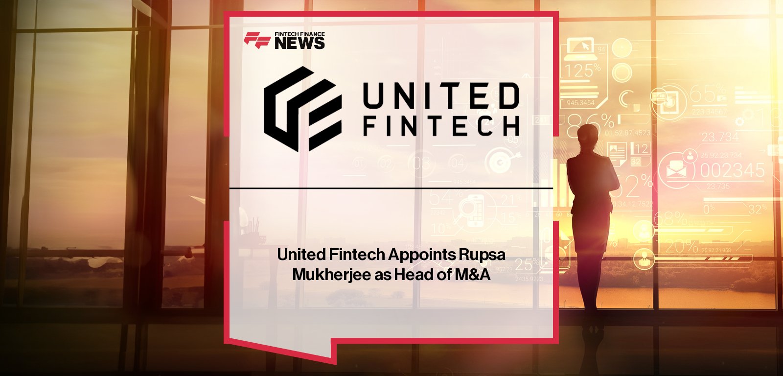 United Fintech appoints Rupsa Mukherjee as Head of M&A to drive strategic acquisitions and fintech growth.