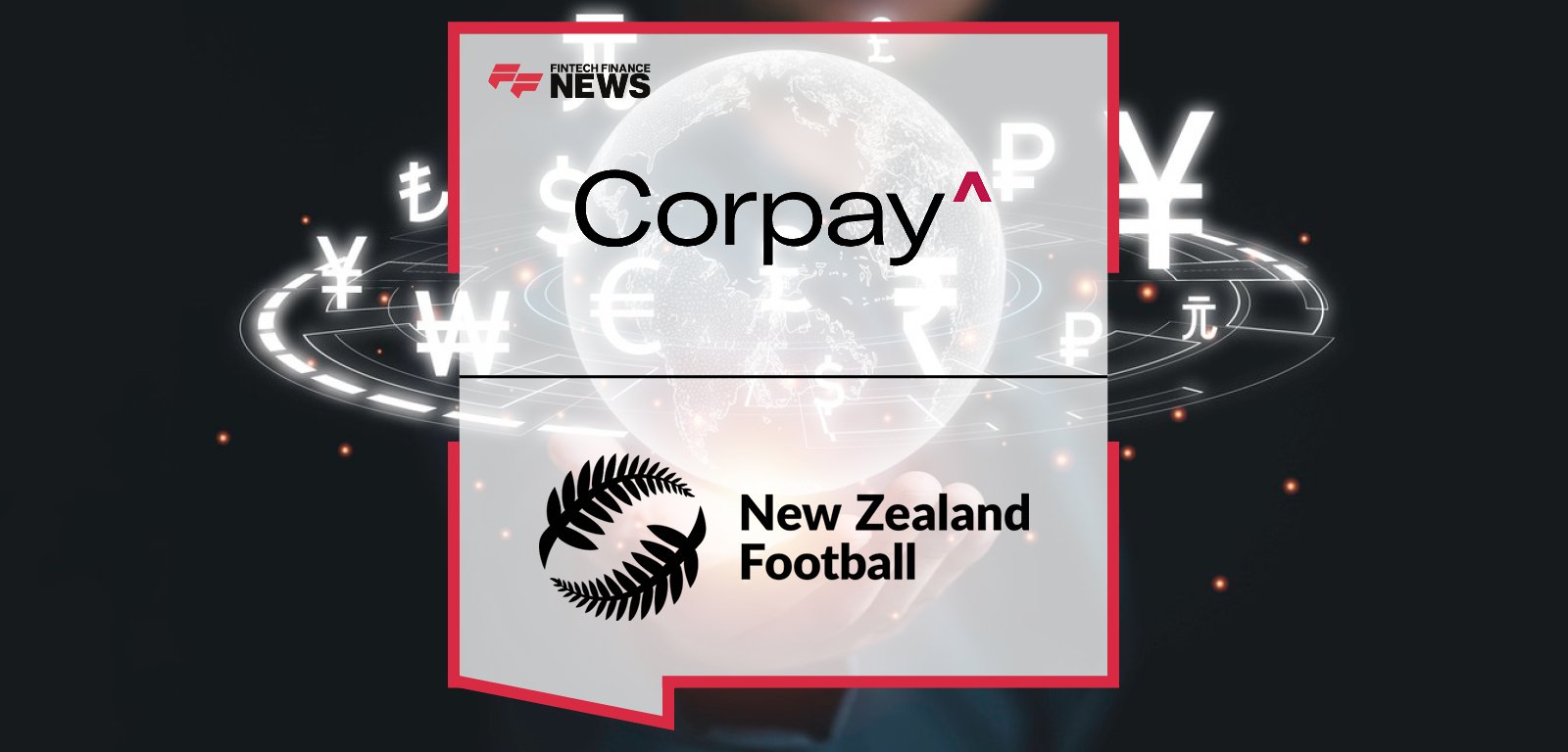 Corpay partners with New Zealand Football as Official FX Partner ahead of 2026 FIFA World Cup – Brad Loder and Andrew Pragnell announce strategic collaboration