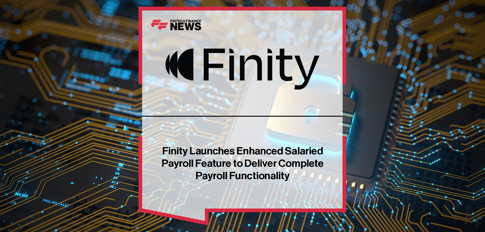 Finity launches salaried payroll feature, enabling unified temp and perm payroll – Varun Monteiro introduces all-in-one platform for modern workforce needs.