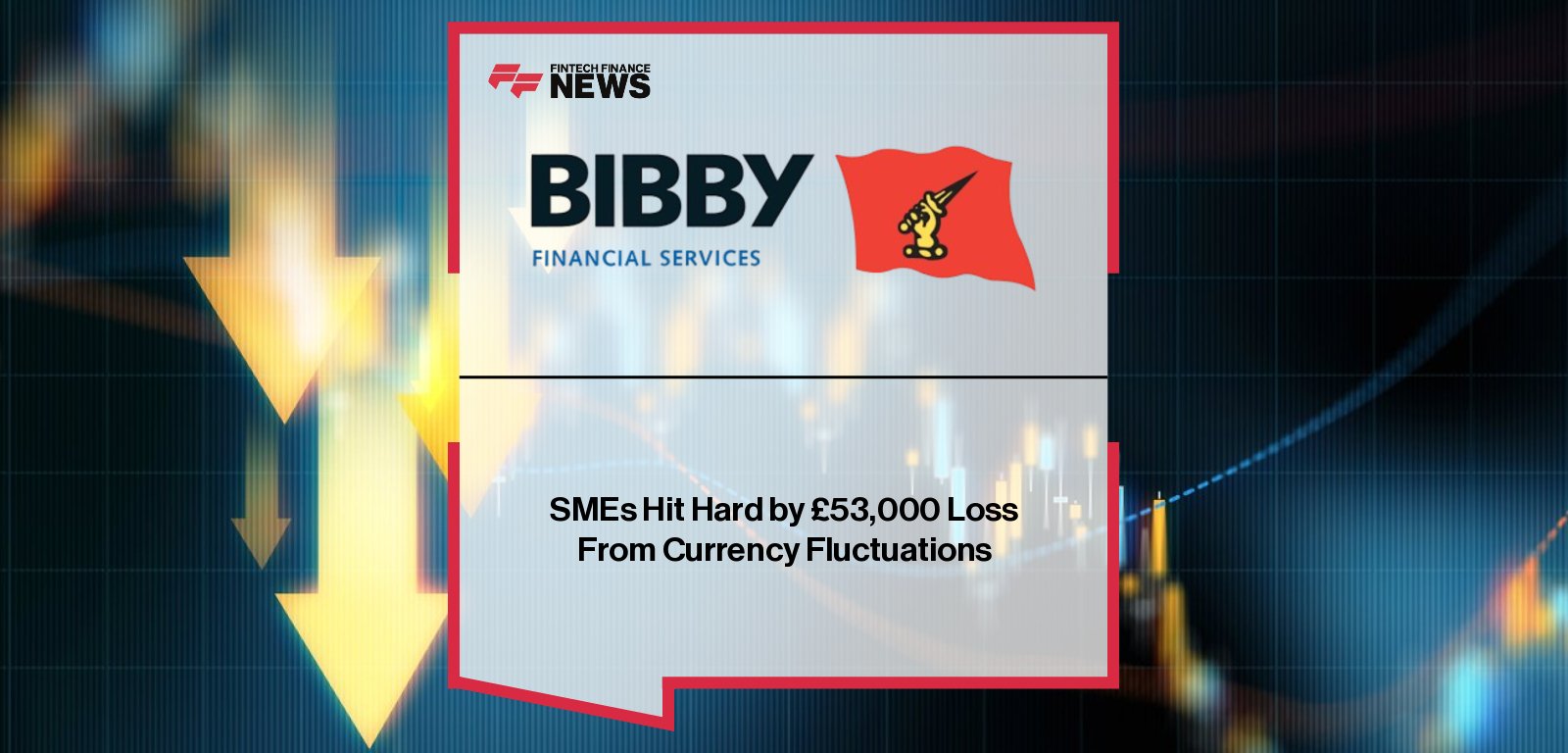 Bibby Financial Services’ Michael McGowan highlights £53k average FX losses for UK SMEs, urging updated foreign exchange strategies amid currency volatility.