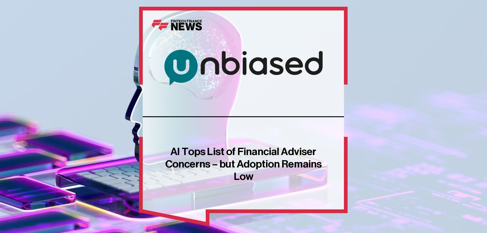 Unbiased research shows UK financial advisers rank AI as both the biggest challenge and opportunity, with only 39% currently using it but over half seeing growth potential in marketing, planning, and client engagement.