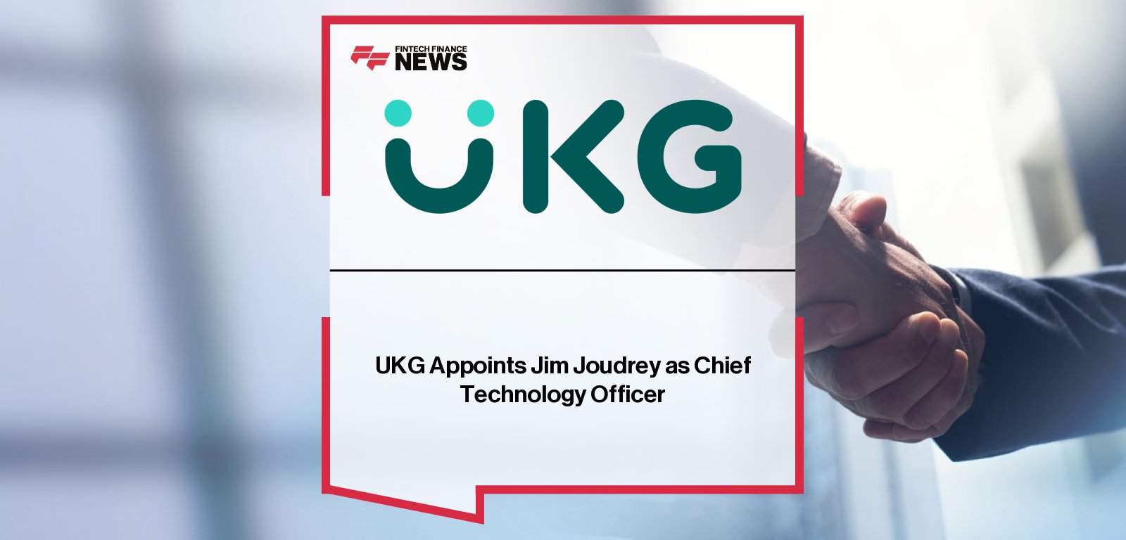 UKG appoints Jim Joudrey, former Amazon and Salesforce executive, as Chief Technology Officer to lead global engineering and cloud teams, advancing its AI-first HR and workforce management platform.