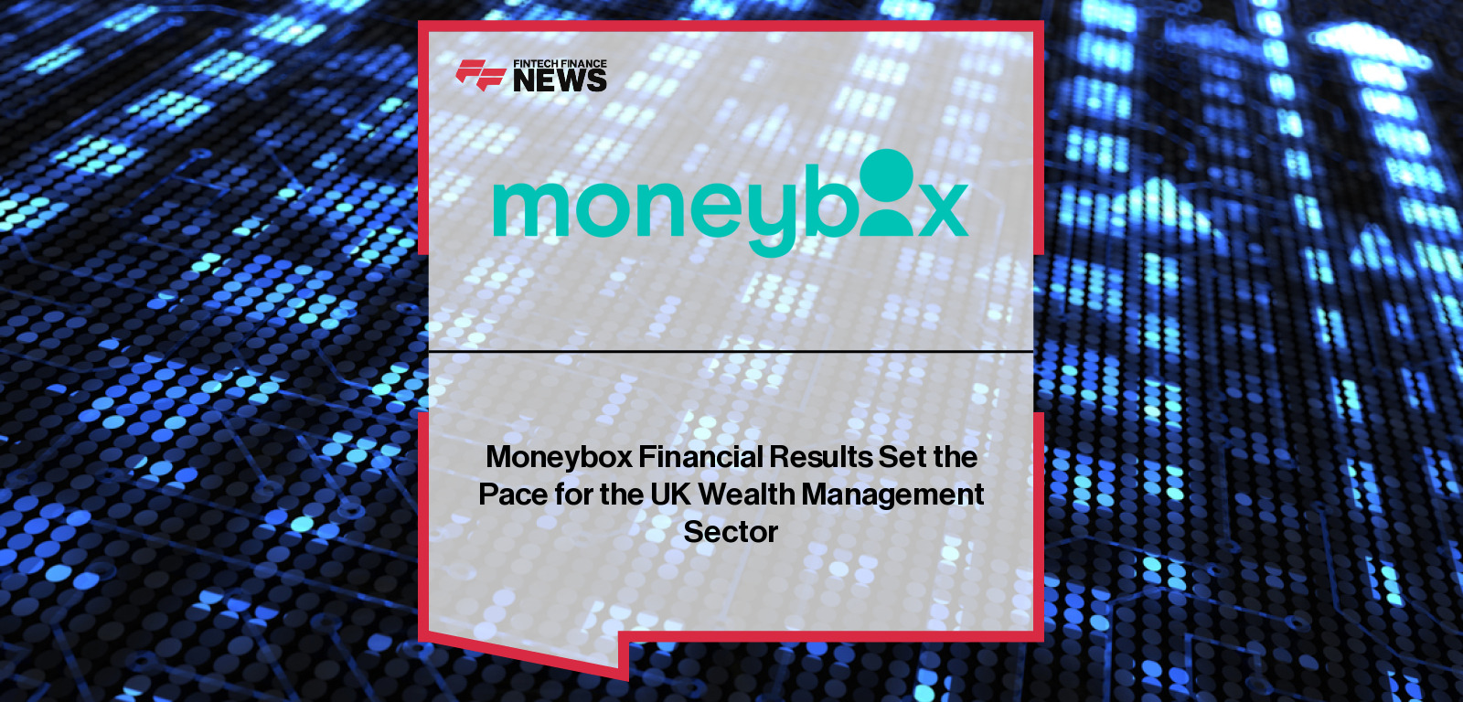 Moneybox Annual Report 2024 shows record growth with 1.3M+ customers, £11.7bn assets under administration, £93.8m revenue, and profitability for a second consecutive year.
