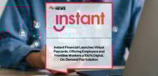 Instant Financial launches a no-cost Virtual Paycard, enabling employers to deliver wages and tips instantly to frontline workers via secure digital wallets.