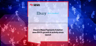 Ebury Mass Payments platform achieves 800% growth since launch, helping companies deliver compliant payroll and cross-border salary payments in 140+ currencies across 160 countries.