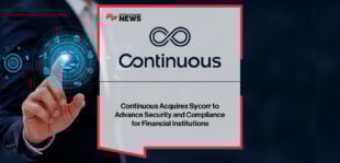 Continuous acquires Sycorr to integrate its Permission Assist identity and access management software into the Continuous platform, enhancing security and compliance for banks and credit unions.
