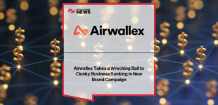 Airwallex launches “Future of Finance” campaign with bold visuals smashing outdated banking systems, highlighting AI-powered global accounts, faster FX transfers, and all-in-one business finance solutions.