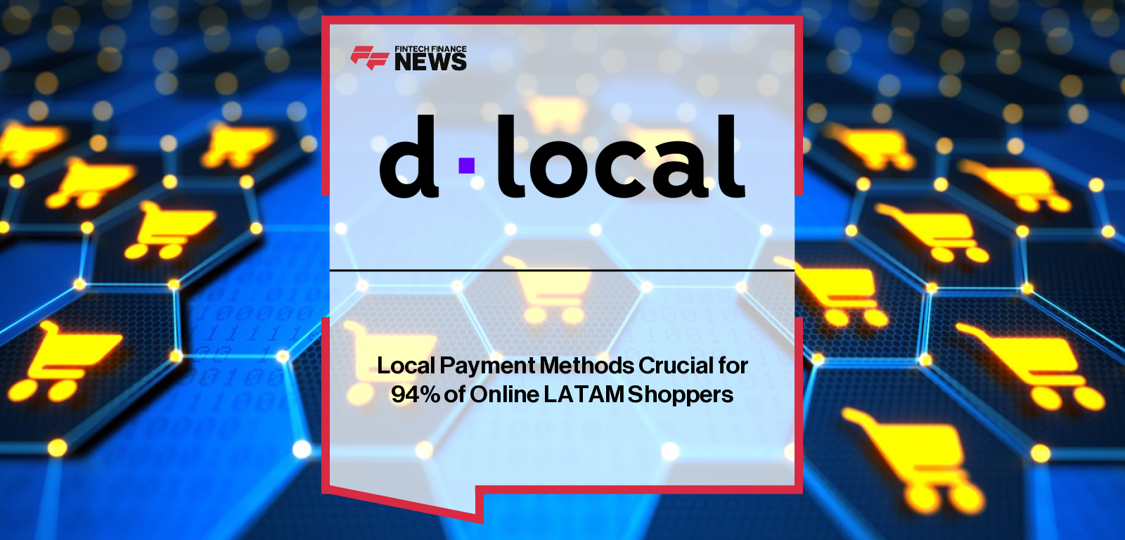 dLocal report reveals 94% of LATAM shoppers demand alternative payment methods like Pix, eWallets, and cash-to-digital, with COO Carlos Menendez highlighting the role of local payments in eCommerce growth.