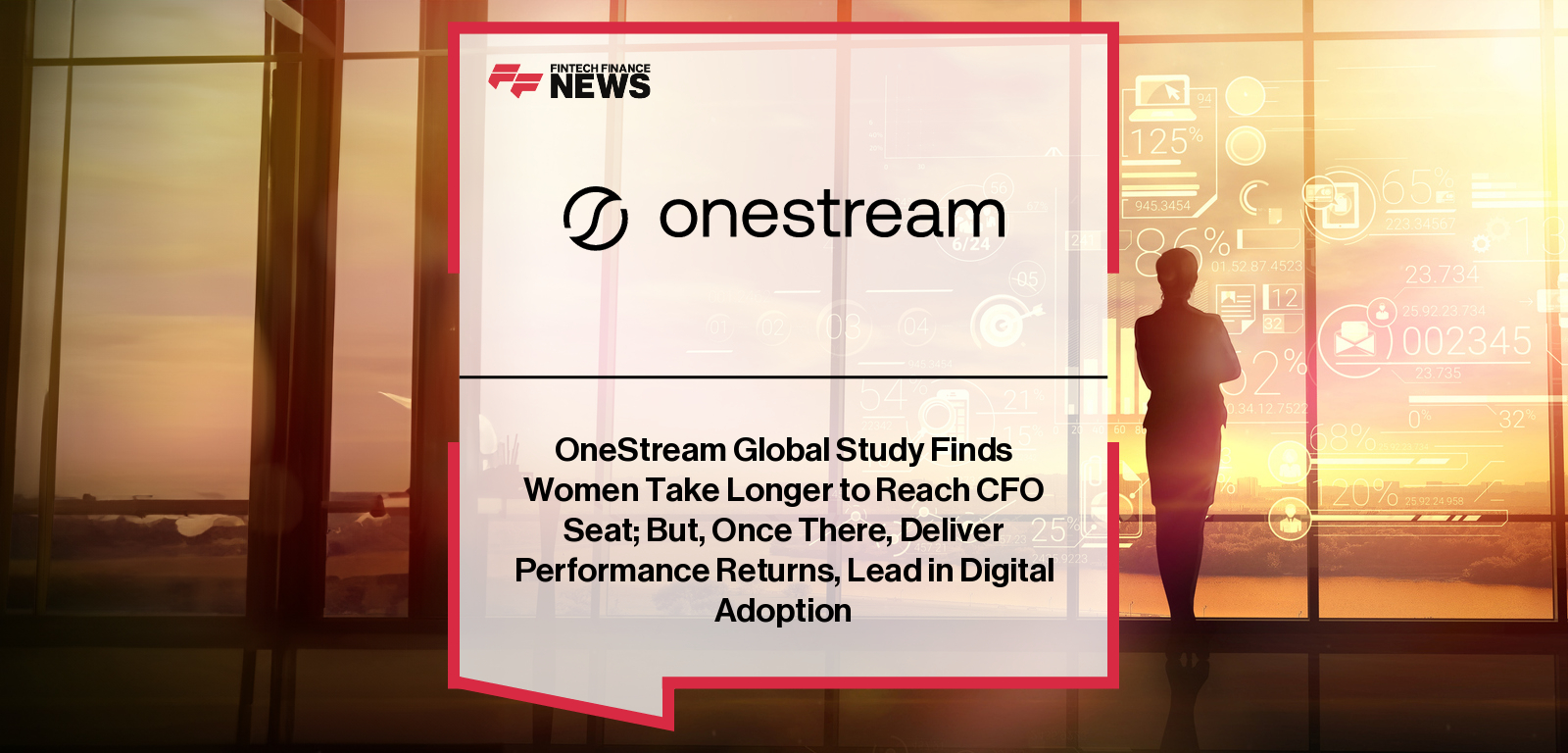 OneStream’s “Glass Chair” report shows women CFOs deliver 4.5% annualized shareholder returns, with SVP Pam McIntyre highlighting the performance, resilience, and future-focused leadership women bring to finance.