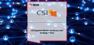 CSI appoints Michel Jacobs as Chief Strategy Officer to drive growth in real-time payments, embedded finance, and digital banking innovation.