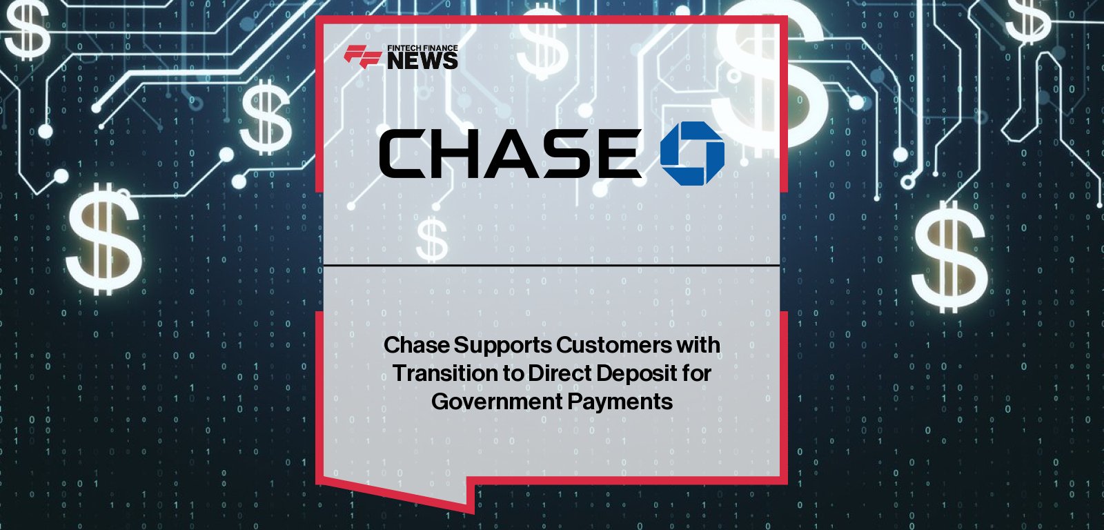 Chase supports U.S. Treasury’s phase-out of paper checks by September 2025, with Head of Product Steve Goodman urging customers to enroll in direct deposit for safer, faster, and more convenient federal payments.